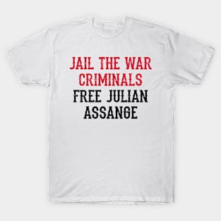 Free, save, don't extradite Assange, jail the war criminals. Stop the war on journalism. Fight censorship, quote. Justice for Assange. I stand with Assange. Freedom of speech T-Shirt